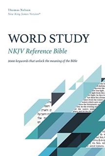 Access [KINDLE PDF EBOOK EPUB] NKJV, Word Study Reference Bible: 2,000 Keywords that Unlock the Mean