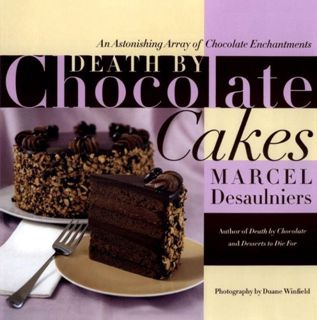 [ACCESS] [EBOOK EPUB KINDLE PDF] Death by Chocolate Cakes: An Astonishing Array of Chocolate Enchant