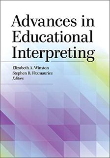 VIEW [PDF EBOOK EPUB KINDLE] Advances in Educational Interpreting by  Elizabeth A. Winston &  Stephe