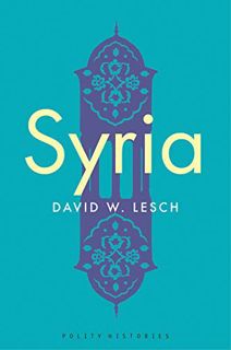 [View] EBOOK EPUB KINDLE PDF Syria: A Modern History by  David W. Lesch 🖌️