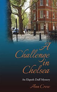 [READ] PDF EBOOK EPUB KINDLE A Challenge in Chelsea : An Elspeth Duff Mystery (The Elspeth Duff Myst
