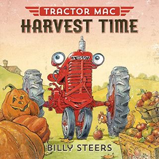 [Access] [KINDLE PDF EBOOK EPUB] Tractor Mac Harvest Time by  Billy Steers 📤