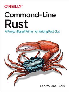 [ACCESS] [KINDLE PDF EBOOK EPUB] Command-Line Rust by  Ken Youens-Clark 📂