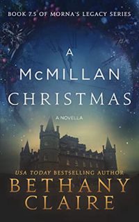 Read [PDF EBOOK EPUB KINDLE] A McMillan Christmas: A Scottish Time Travel Romance (Morna's Legacy Bo