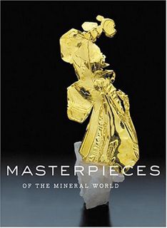 VIEW KINDLE PDF EBOOK EPUB Masterpieces of the Mineral World: Treasures from the Houston Museum of N