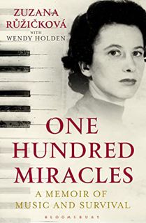 Access [EPUB KINDLE PDF EBOOK] One Hundred Miracles: A Memoir of Music and Survival by  Zuzana Ruzic