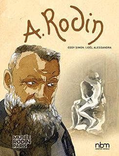 ACCESS [PDF EBOOK EPUB KINDLE] Rodin: Fugit Amor, An Intimate Portrait (NBM Comics Biographies) by