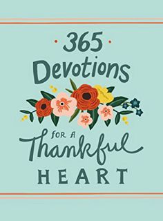 ACCESS EBOOK EPUB KINDLE PDF 365 Devotions for a Thankful Heart by  Zondervan 📫