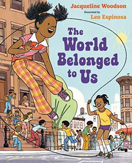 [Access] EBOOK EPUB KINDLE PDF The World Belonged to Us by  Jacqueline Woodson &  Leo Espinosa 🗃️