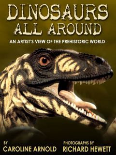 [Get] KINDLE PDF EBOOK EPUB Dinosaurs All Around by  Caroline Arnold &  Richard Hewett 📙