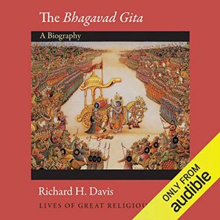 View EPUB KINDLE PDF EBOOK The Bhagavad Gita (Lives of Great Religious Books): A Biography by  Richa