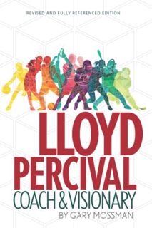 View PDF EBOOK EPUB KINDLE Lloyd Percival Coach and Visionary: Revised and Fully Referenced Edition