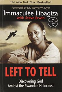 [VIEW] [PDF EBOOK EPUB KINDLE] Left to Tell: Discovering God Amidst the Rwandan Holocaust by  Immacu
