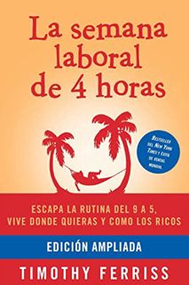 [Read] [KINDLE PDF EBOOK EPUB] La semana laboral de 4 horas / The 4-Hour Workweek (Spanish Edition)