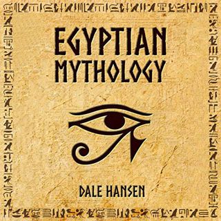 ACCESS PDF EBOOK EPUB KINDLE Egyptian Mythology: Tales of Egyptian Gods, Goddesses, Pharaohs, & the