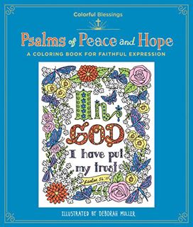[ACCESS] [PDF EBOOK EPUB KINDLE] Colorful Blessings: Psalms of Peace and Hope: A Coloring Book of Fa