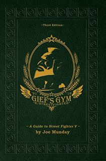 VIEW [KINDLE PDF EBOOK EPUB] Gief's Gym: A Guide to Street Fighter V - Third Edition by  Joe Munday