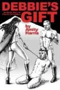 Read [EPUB KINDLE PDF EBOOK] Debbie's Gift: An Erotic Story Of Female Dominance by  Amity Harris 📂