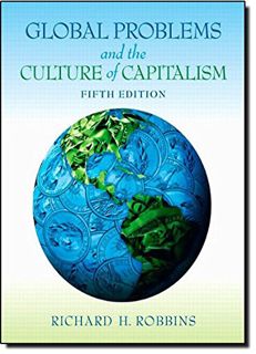 [Read] EBOOK EPUB KINDLE PDF Global Problems and the Culture of Capitalism by  Richard H. Robbins 💔