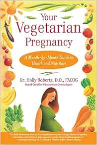 READ [KINDLE PDF EBOOK EPUB] Your Vegetarian Pregnancy : A Month-by-Month Guide to Health and Nutrit
