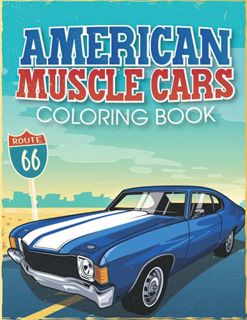 View [PDF EBOOK EPUB KINDLE] American Muscle Cars Coloring Book: Engaging Adult Coloring Book for Me