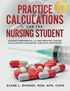 [Get] EPUB KINDLE PDF EBOOK Practice Calculations for the Nursing Student: Solving Fundamental, IV,