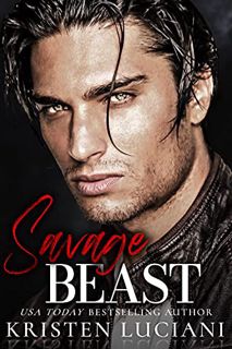 Access [KINDLE PDF EBOOK EPUB] Savage Beast: An Enemies to Lovers Dark Mafia Romance (Sinfully Savag