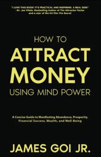 [READ] [KINDLE PDF EBOOK EPUB] How to Attract Money Using Mind Power: A Concise Guide to Manifesting