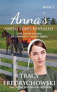 Access KINDLE PDF EBOOK EPUB Anna's Amish Fears Revealed: An Amish Fiction Christian Novel (The Amis