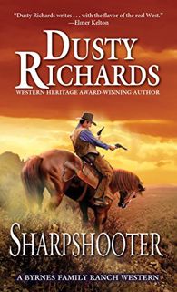 [View] EPUB KINDLE PDF EBOOK Sharpshooter (A Byrnes Family Ranch Novel Book 11) by  Dusty Richards �