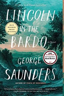 ACCESS EBOOK EPUB KINDLE PDF Lincoln in the Bardo: A Novel by  George Saunders 🖌️