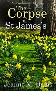 [Get] [KINDLE PDF EBOOK EPUB] THE CORPSE OF ST JAMES’S a cozy murder mystery full of twists (Dorothy