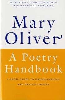 VIEW [EBOOK EPUB KINDLE PDF] A Poetry Handbook by  Mary Oliver 📂