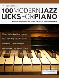 VIEW [KINDLE PDF EBOOK EPUB] 100 Modern Jazz Licks For Piano: Learn 100 Jazz Piano Licks in the Styl