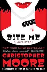 [ACCESS] EBOOK EPUB KINDLE PDF Bite Me: A Love Story (Bloodsucking Fiends, 3) by Christopher Moore �