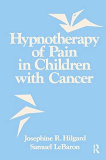 [View] EPUB KINDLE PDF EBOOK Hypnotherapy Of Pain In Children With Cancer by  Josephine R. Hilgard &