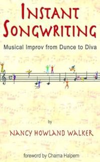[Access] [KINDLE PDF EBOOK EPUB] Instant Songwriting: Musical Improv from Dunce to Diva by Nancy How