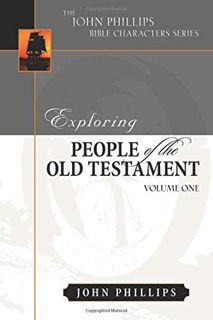 [ACCESS] EBOOK EPUB KINDLE PDF Exploring People of the Old Testament (The John Phillips Bible Charac
