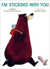 READ [KINDLE PDF EBOOK EPUB] I'm Sticking with You by Smriti Prasadam-Halls,Steve Small 📙