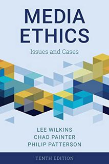 View PDF EBOOK EPUB KINDLE Media Ethics: Issues and Cases, Tenth Edition by  Lee Wilkins 🗸