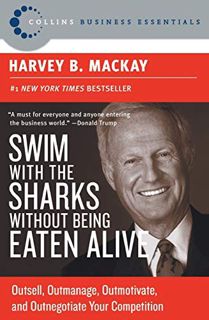 [Access] [PDF EBOOK EPUB KINDLE] Swim with the Sharks Without Being Eaten Alive: Outsell, Outmanage,