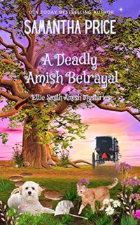 [View] KINDLE PDF EBOOK EPUB A Deadly Amish Betrayal: Amish Cozy Mystery (Ettie Smith Amish Mysterie