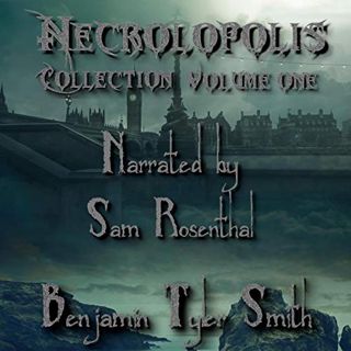 [ACCESS] EPUB KINDLE PDF EBOOK Necrolopolis Collection: Volume 1 by  Benjamin Tyler Smith,Sam Rosent