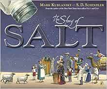 VIEW [EBOOK EPUB KINDLE PDF] The Story of Salt by Mark KurlanskyS. D. Schindler 📑
