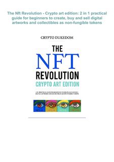 [PDF]❤️Download ⚡️ The Nft Revolution - Crypto art edition: 2 in 1 practical guide for beginner