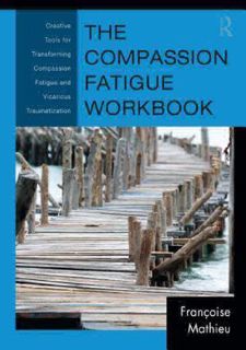 ❤[PDF]⚡ Read [PDF] The Compassion Fatigue Workbook (Psychosocial Stress Series) Free