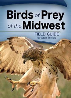 [Access] [EBOOK EPUB KINDLE PDF] Birds of Prey of the Midwest Field Guide (Bird Identification Guide