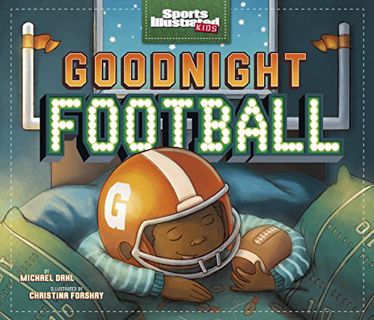 [ACCESS] EPUB KINDLE PDF EBOOK Goodnight Football (Fiction Picture Books) by  Michael Dahl &  Christ