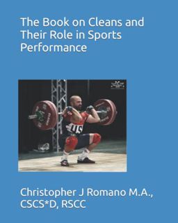 READ [PDF EBOOK EPUB KINDLE] The Book on Cleans and Their Role in Sports Performance (Building Power