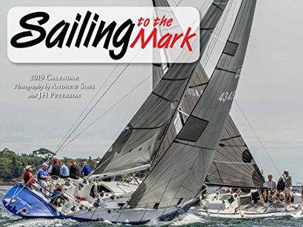 [GET] [EPUB KINDLE PDF EBOOK] Sailing to the Mark 2019 Calendar by  J H Peterson,Andrew Sims,JH Pete